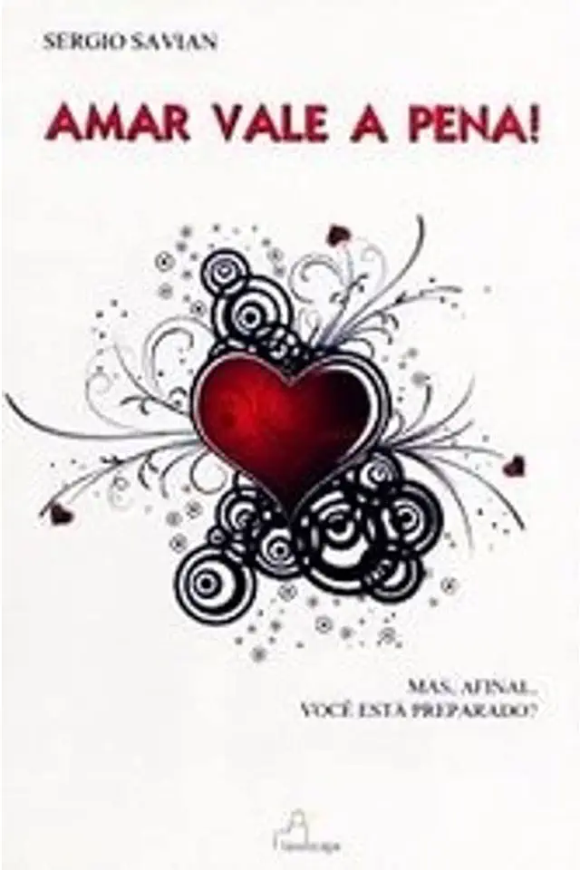 Capa do Livro Amar Vale a Pena! - Sergio Savian