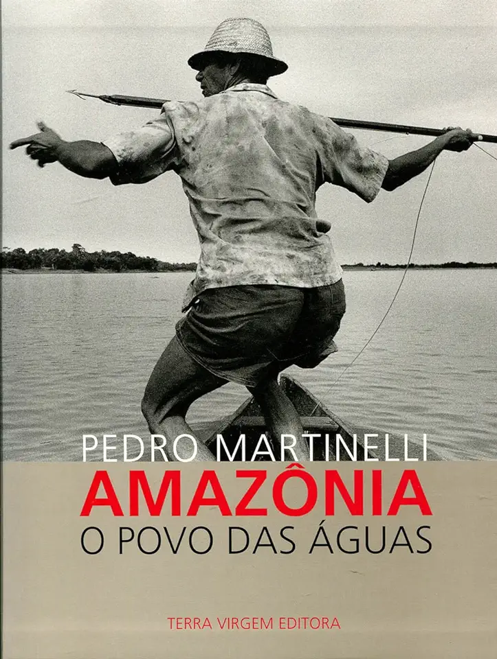 Capa do Livro Amazonia o Povo das Aguas - Pedro Martinelli