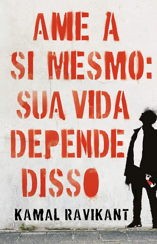 Capa do Livro Ame a si mesmo: sua vida depende disso - Ravikant, Kamal