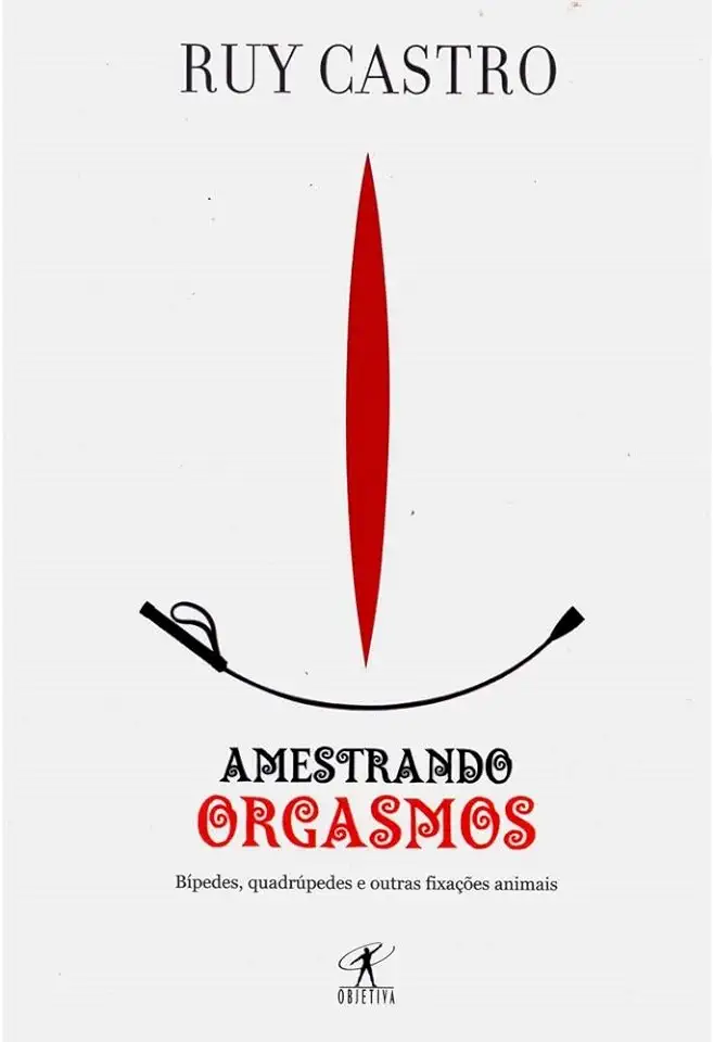 Capa do Livro Amestrando Orgasmos - Ruy Castro