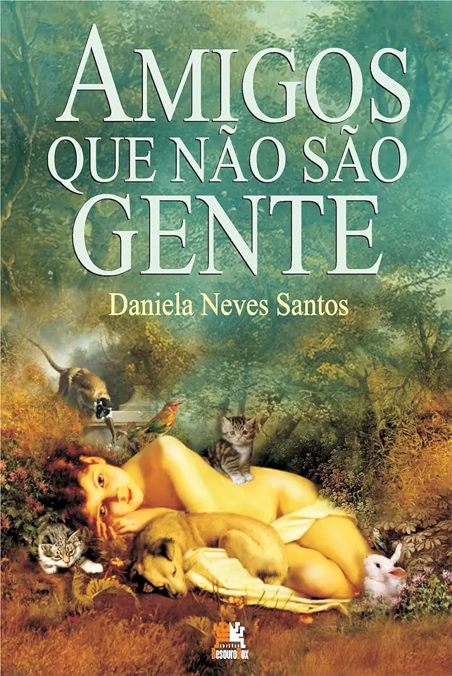 Capa do Livro Amigos Que Não São Gente - Daniela Neves Santos