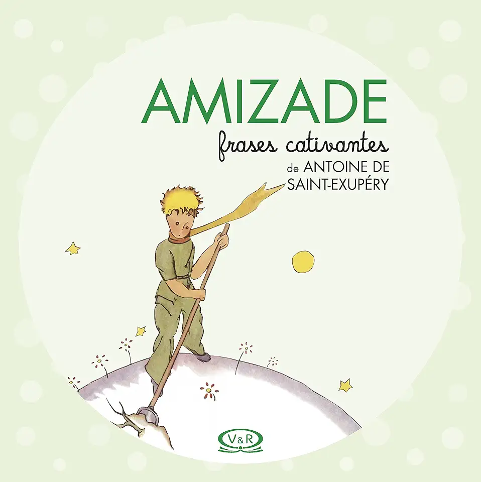 Capa do Livro Amizade - Frases Cativantes de Antoine de Saint-Exupéry - Saint-Exupéry, Antoine