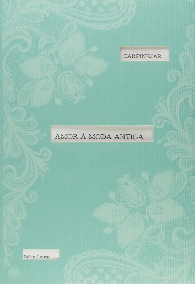 Capa do Livro Amor À Moda Antiga - Fabrício Carpinejar