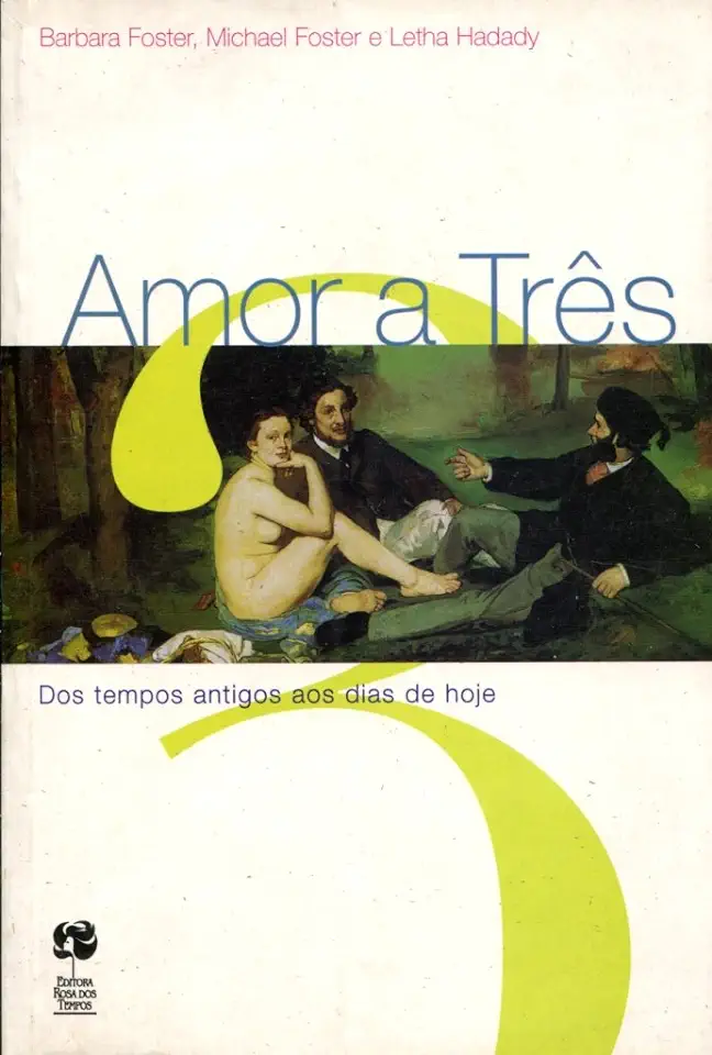 Capa do Livro Amor a Três - dos Tempos Antigos aos Dias de Hoje - Barbara Foster / Michael Foster / Letha Hadady