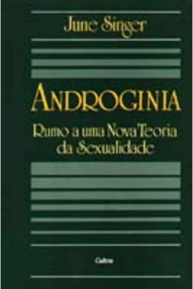 Capa do Livro Androginia - Rumo a uma Nova Teoria da Sexualidade - June Singer