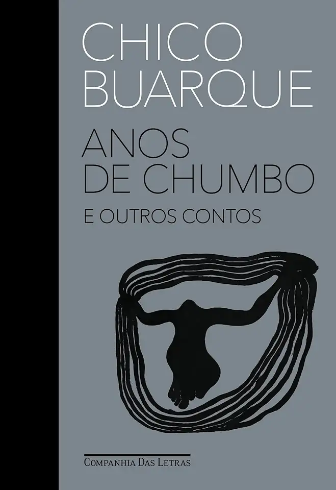 Capa do Livro Anos de chumbo e outros contos - Chico Buarque