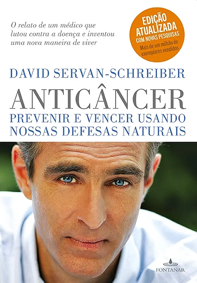 Capa do Livro Anticâncer - Prevenir e Vencer Usando Nossas Defesas Naturais - David Servan-schreiber