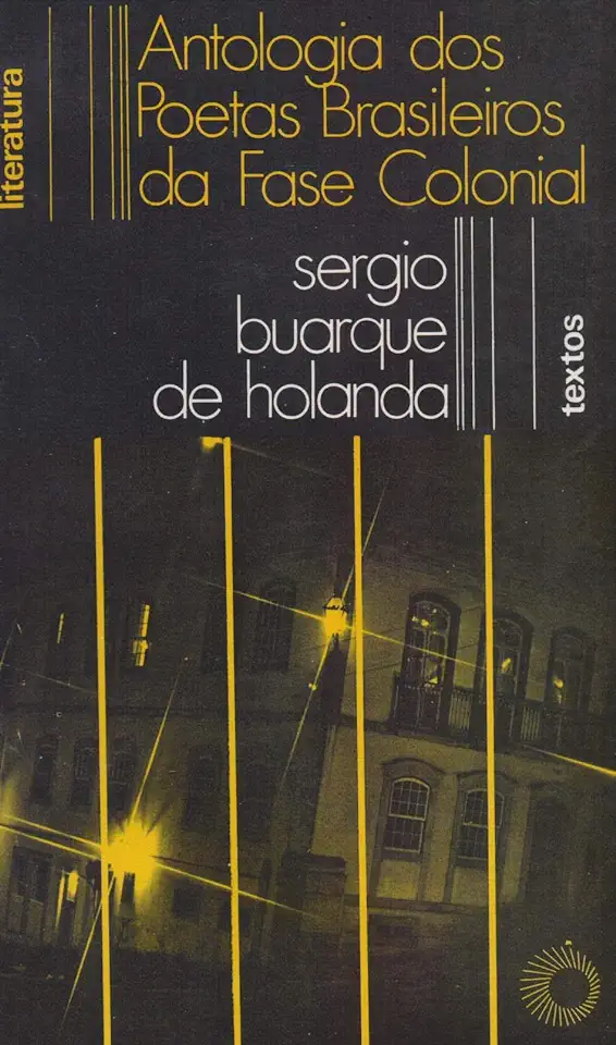 Capa do Livro Antologia dos Poetas Brasileiros da Fase Colonial - Sérgio Buarque de Holanda