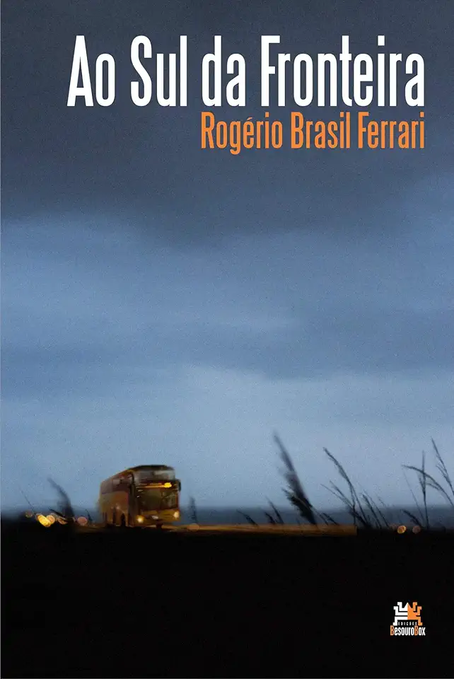 Capa do Livro Ao sul da fronteira - Ferrari, Rogério Brasil