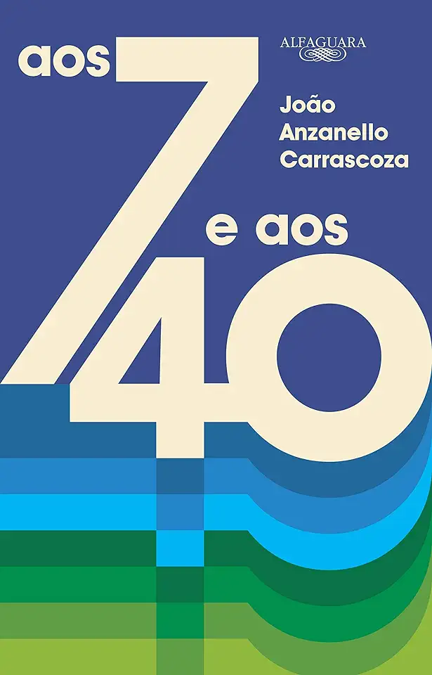 Capa do Livro Aos 7 e aos 40 - João Anzanello Carrascoza