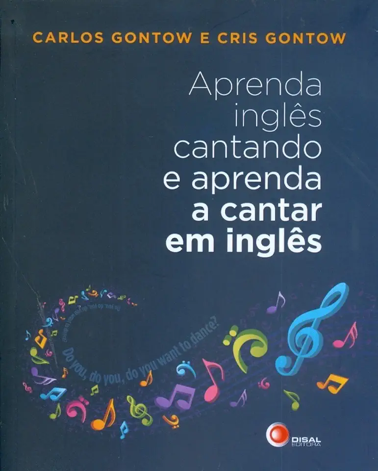 Capa do Livro Aprenda Ingles Cantando e Aprenda a Cantar Em Ingles - Gontow Carlos / Gontow Cris