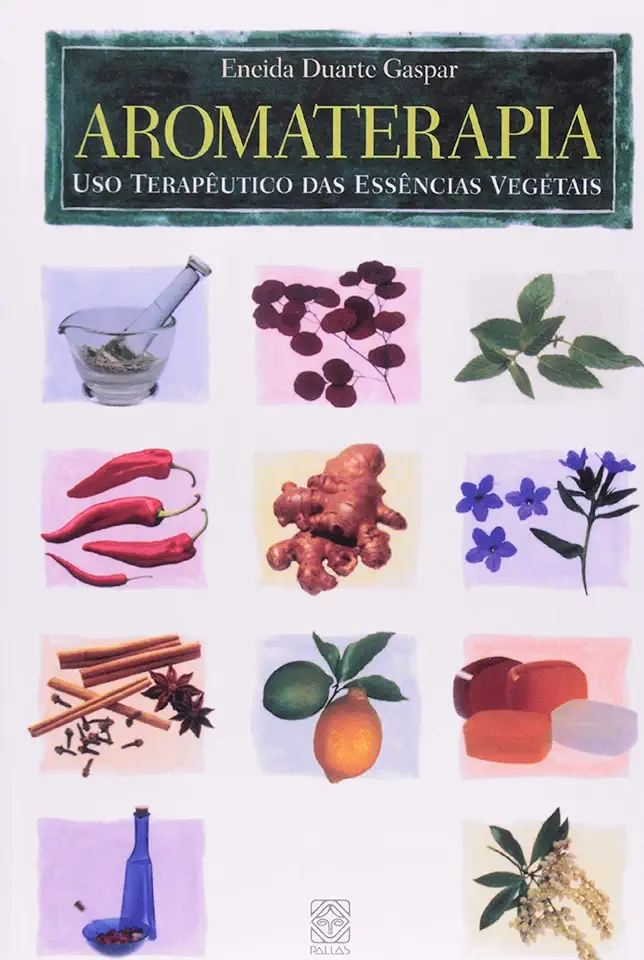 Capa do Livro Aromaterapia - Uso Terapêutico das Essências Vegetais - Eneida Duarte Gaspar