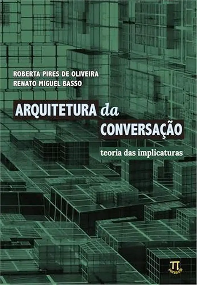 Capa do Livro Arquitetura da Conversação: Teoria das Implicaturas - Oliveira Roberta Pires De