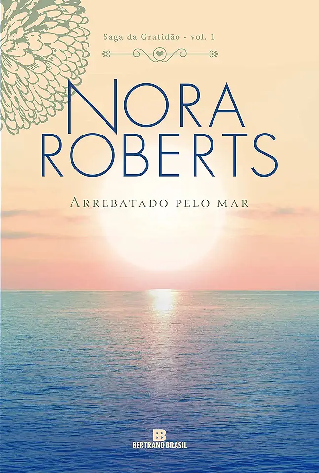 Capa do Livro Arrebatado pelo Mar - Nora Roberts