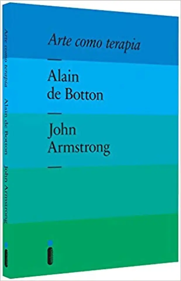 Capa do Livro Arte Como Terapia - Alain de Botton John Armstrong