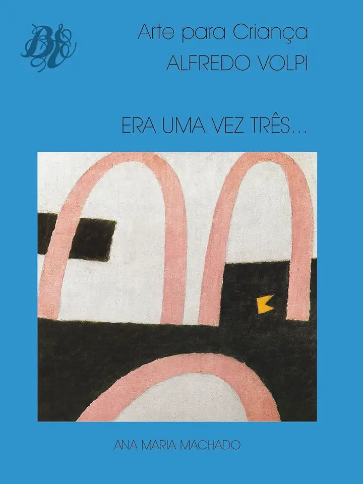 Capa do Livro Arte para Criança Volpi - era uma Vez Três... - Ana Maria Machado