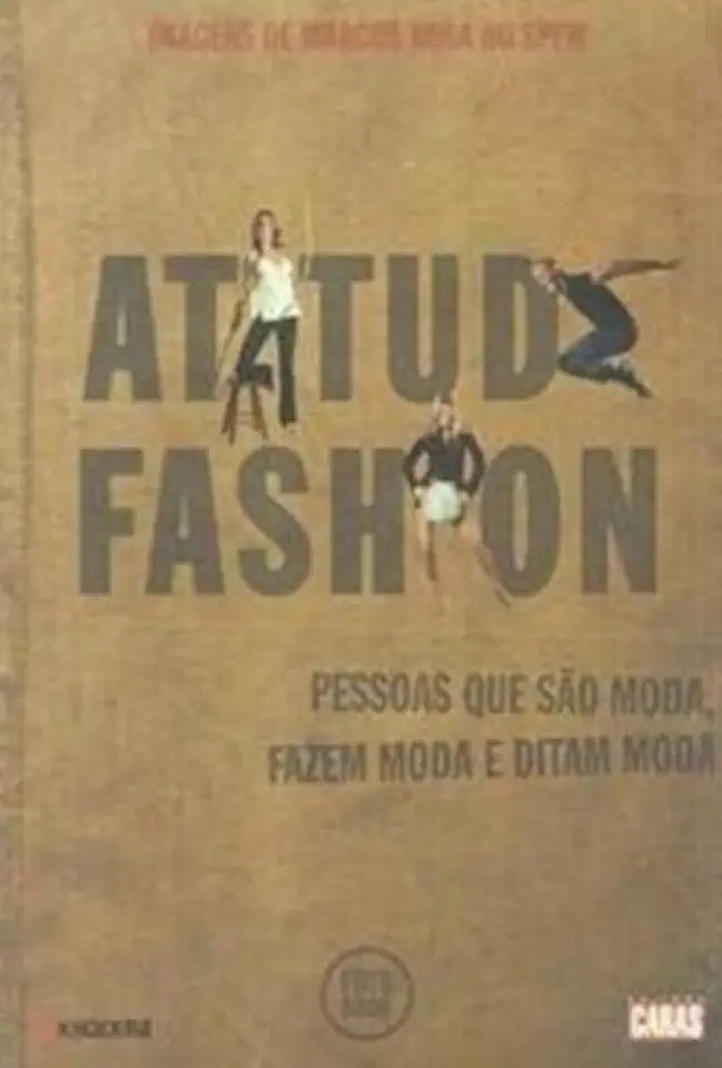 Capa do Livro ATITUDE FASHION: PESSOAS QUE SÃO MODA, FAZEM MODA E DITAM MODA. - Marcos Rosa