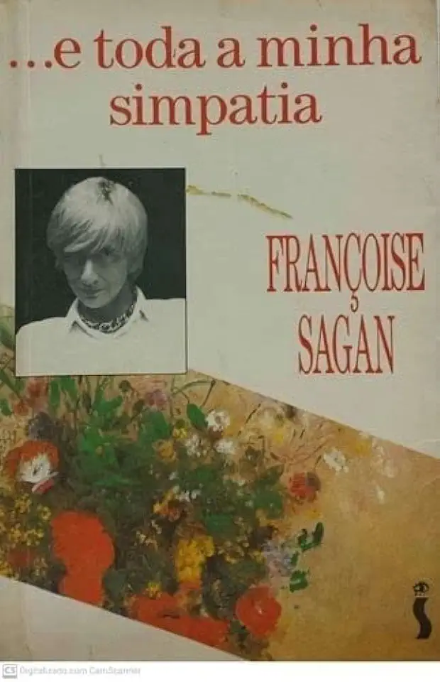 Capa do Livro ... e Toda a Minha Simpatia - Françoise Sagan